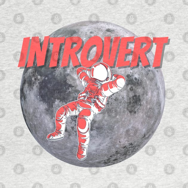 Introvert - astronaut on the moon by MoodyRebelWear